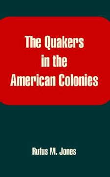 portada the quakers in the american colonies (in English)
