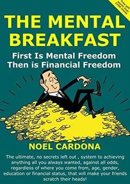 portada The Mental Breakfast: First is Mental Freedom Then is Financial Freedom: First is Mental Freedom Then is Financial Freedom: (en Inglés)
