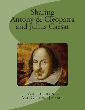 portada Sharing Antony & Cleopatra and Julius Caesar (en Inglés)