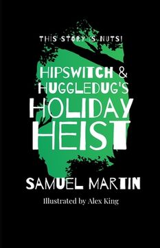 portada Hipswitch & Huggledug's Holiday Heist (en Inglés)
