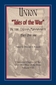 portada Union "Tales of the War" in the Trans-Mississippi, Part One: 1861