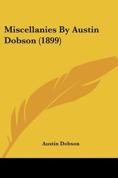 portada miscellanies by austin dobson (1899) (en Inglés)