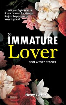 portada The Immature Lover: The Amateur Lover (en Inglés)