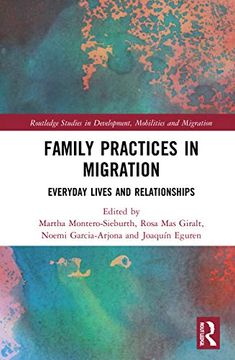 portada Family Practices in Migration: Everyday Lives and Relationships (Routledge Studies in Development, Mobilities and Migration) (en Inglés)