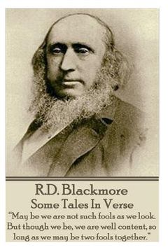 portada R.D. Blackmore - Some Tales In Verse: "May be we are not such fools as we look. But though we be, we are well content, so long as we may be two fools (en Inglés)