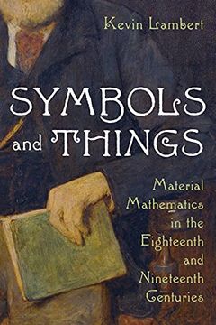 portada Symbols and Things: Mathematics in the age of Steam (Sci & Culture in the Nineteenth Century) (en Inglés)