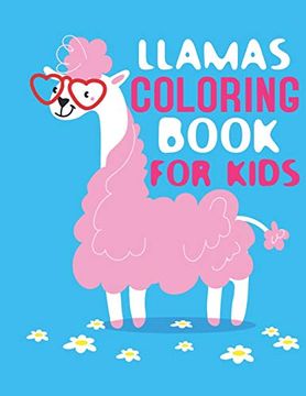 Libro Llamas Coloring Book for Kids: Fun Children's Coloring Book for Kids  With 40 Fantastic Pages to Color With Llama and Alpaca. (libro en Inglés),  Araf Publishing, ISBN 9781650516189. Comprar en Buscalibre