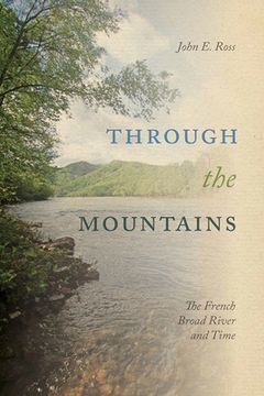 portada Through the Mountains: The French Broad River and Time (in English)