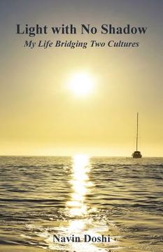 portada Light with No Shadow: My Life Bridging Two Cultures (en Inglés)