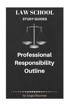 portada Law School Study Guides: Professional Responsibility Outline (en Inglés)