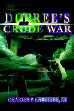 portada dupree's crude war (en Inglés)