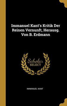 portada Immanuel Kant's Kritik der Reinen Vernunft, Herausg. Von b. Erdmann 