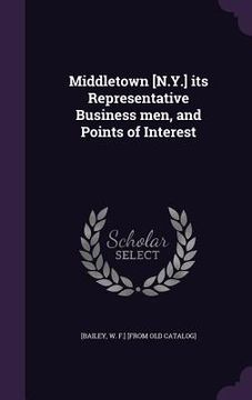 portada Middletown [N.Y.] its Representative Business men, and Points of Interest (en Inglés)