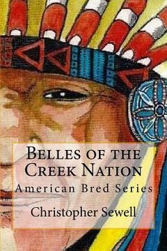 portada Belles of the Creek Nation: American Bred Series (en Inglés)