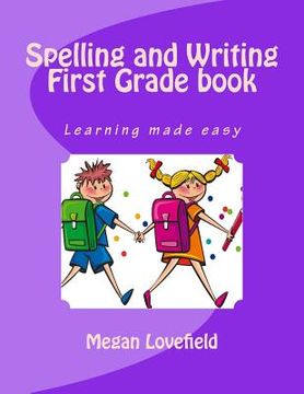 portada Spelling and Writing First Grade book: Learning made easy (en Inglés)