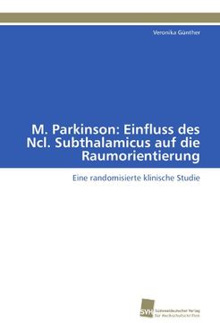 portada M. Parkinson: Einfluss des Ncl. Subthalamicus auf die Raumorientierung