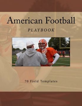 portada American Football Playbook: 70 Field Templates (American Football Playbooks) (Volume 2)