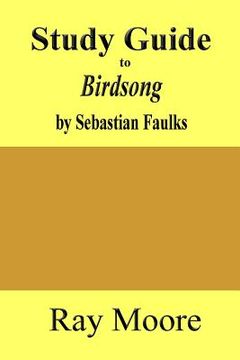 portada Study Guide to Birdsong: A Novel of Love and War by Sebastian Faulks (in English)