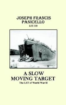 portada a slow moving target, the lst of world war ii (en Inglés)