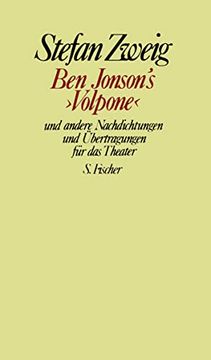 portada Stefan Zweig. Gesammelte Werke in Einzelbänden: Ben Jonson's »Volpone« und Andere Nachdichtungen und Übertragungen für das Theater (en Alemán)