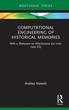 portada Computational Engineering of Historical Memories: With a Showcase on Afro-Eurasia (ca 1100-1500 ce) (in English)