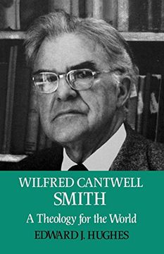 portada Wilfred Cantwell Smith: A Theology for the World (en Inglés)