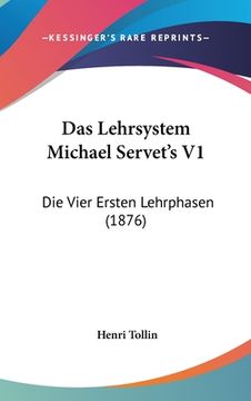 portada Das Lehrsystem Michael Servet's V1: Die Vier Ersten Lehrphasen (1876) (en Alemán)