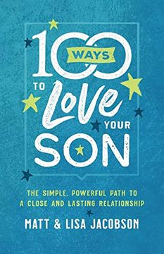 portada 100 Ways to Love Your Son: The Simple, Powerful Path to a Close and Lasting Relationship (en Inglés)