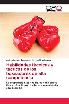 portada Habilidades Técnicas y Tácticas de los Boxeadores de Alta Competencia: La Preparación Teórica de las Habilidades Técnico