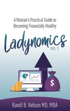 portada Ladynomics, Vol. 2: A Woman's Practical Guide to Becoming Financially Healthy (in English)