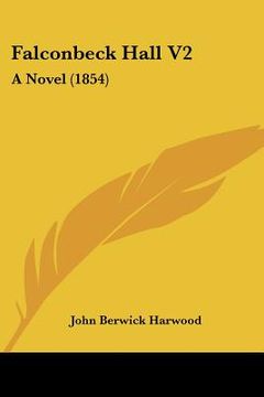 portada falconbeck hall v2: a novel (1854)