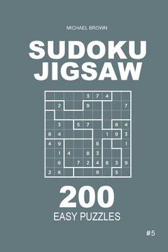 portada Sudoku Jigsaw - 200 Easy Puzzles 9x9 (Volume 5) (en Inglés)
