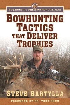 portada Bowhunting Tactics That Deliver Trophies: A Guide to Finding and Taking Monster Whitetail Bucks