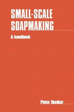 portada small-scale soapmaking: a handbook