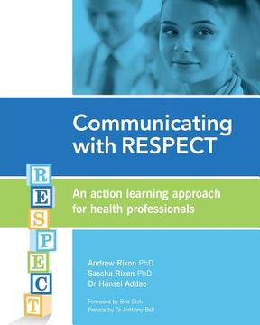 portada Communicating with RESPECT: An action learning approach for health professionals (en Inglés)