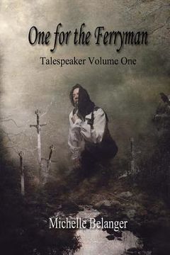 portada One for the Ferryman: Talespeaker Volume I (en Inglés)