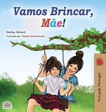 portada Let'S Play, Mom! (Portuguese Book for Kids - Portugal): Portuguese - Portugal (Portuguese Bedtime Collection - Portugal) (en Portugués)