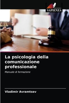 portada La psicologia della comunicazione professionale (in Italian)