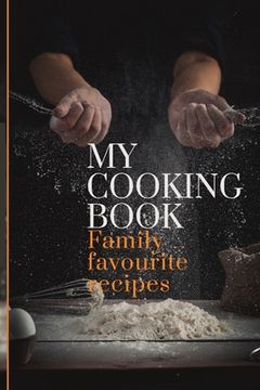 portada My Cooking Book: Family Favourite Recipes A Book To Write In (en Inglés)