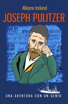 portada Joseph Pulitzer: Una aventura con un genio (Spanish Edition)