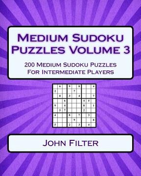 portada Medium Sudoku Puzzles Volume 3: 200 Medium Sudoku Puzzles For Intermediate Players (in English)
