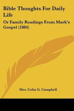 portada bible thoughts for daily life: or family readings from mark's gospel (1884)