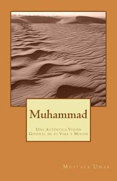 portada Muhammad: Una Auténtica Visión General de su Vida y Misión