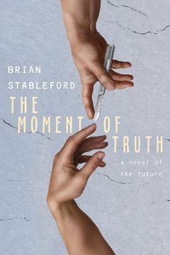 portada The Moment of Truth: A Novel of the Future