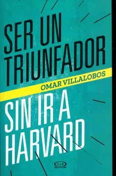 portada Ser un Triunfador sin ir a Harvard (in Spanish)