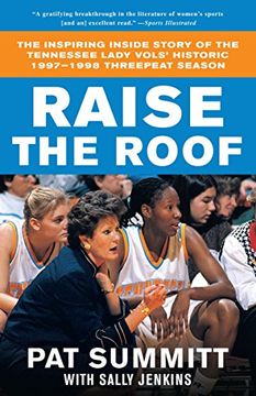 portada Raise the Roof: The Inspiring Inside Story of the Tennessee Lady Vols' Historic 1997-1998 Threepeat Season (in English)