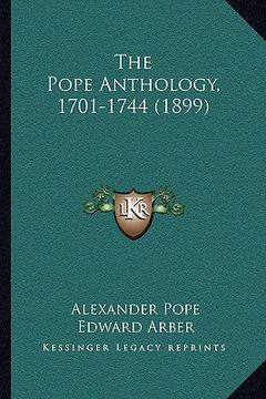 portada the pope anthology, 1701-1744 (1899) (en Inglés)