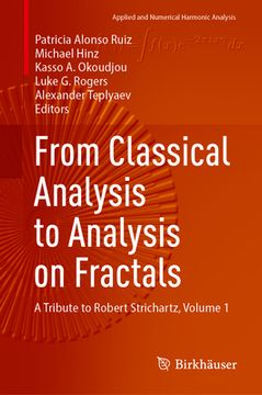portada From Classical Analysis to Analysis on Fractals: A Tribute to Robert Strichartz, Volume 1 (en Inglés)