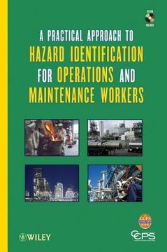 a practical approach to hazard identification for operations and maintenance workers