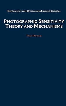 portada Photographic Sensitivity: Theory and Mechanisms (Oxford Series in Optical and Imaging Sciences) (in English)